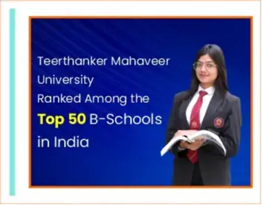 Teerthanker Mahaveer University Ranked Among the Top 50 B-Schools in India